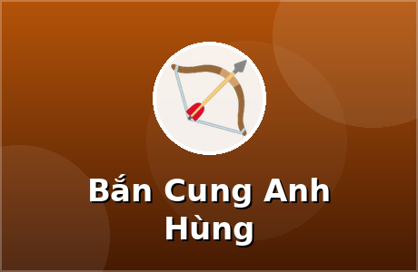 Bắn Cung Anh Hùng