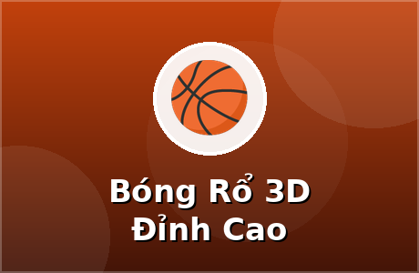 Bóng Rổ 3D Đỉnh Cao