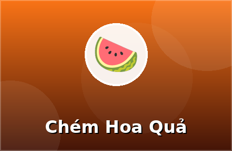 Chém Hoa Quả