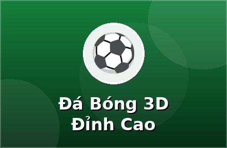 Đá Bóng 3D Đỉnh Cao