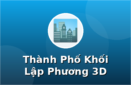 Thành Phố Khối Lập Phương 3D