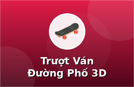 Trượt Ván Đường Phố 3D